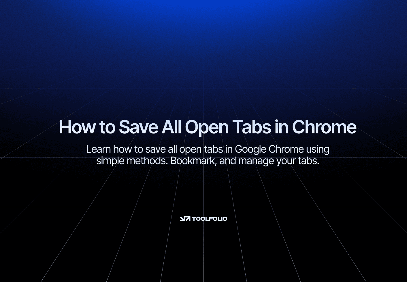 How to Save All Open Tabs in Google Chrome (Step-by-Step Guide) | Articles